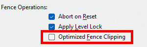 Optimized Fence Clipping user preference disabled (unchecked)