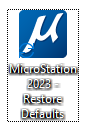 New desktop shortcut for MicroStation 2023 Restore Defaults